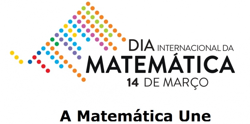 Dia Internacional da Matemática - A Matemática UNE